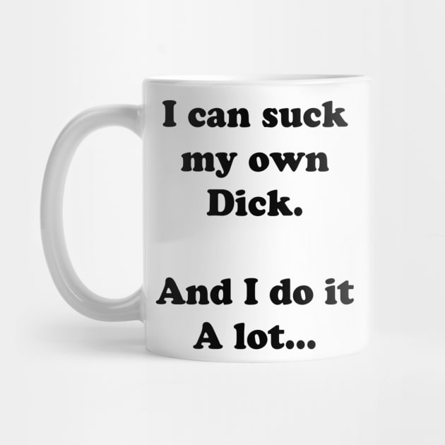 I Can Suck My Own Dick by TheCosmicTradingPost